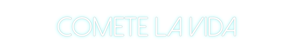 Neon personalizado: Comete la vida