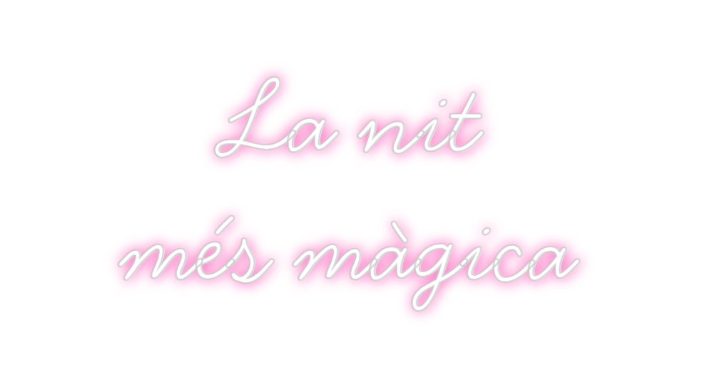 Neon personalizado: La nit 
més ...