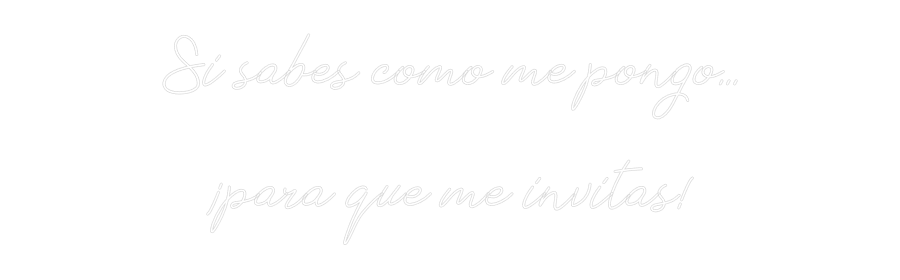 Neon personalizado: Si sabes como...