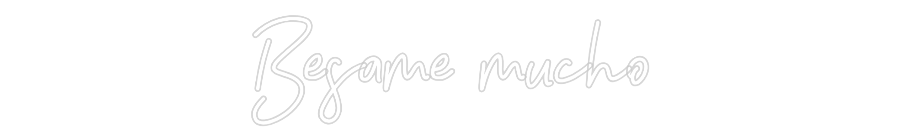 Neon personalizado: Besame mucho