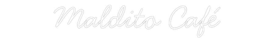 Neon personalizado: Maldito Café