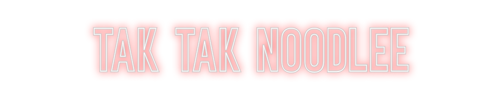 Neon personalizado: Tak tak noodl...