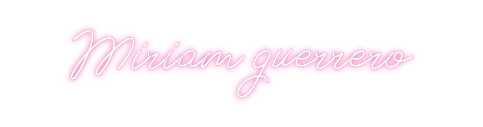 Neon personalizado: Miriam guerrero