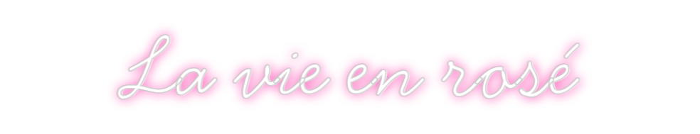 Neon personalizado: La vie en rosé