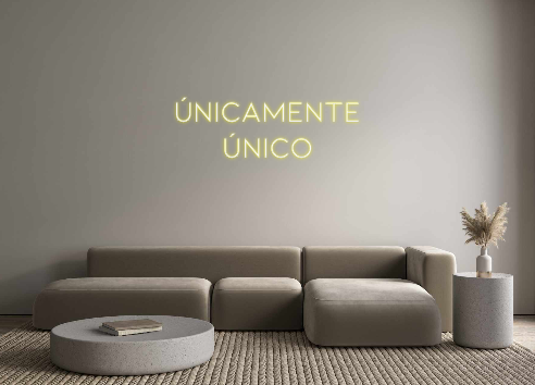 Neon personalizado: Únicamente 
...
