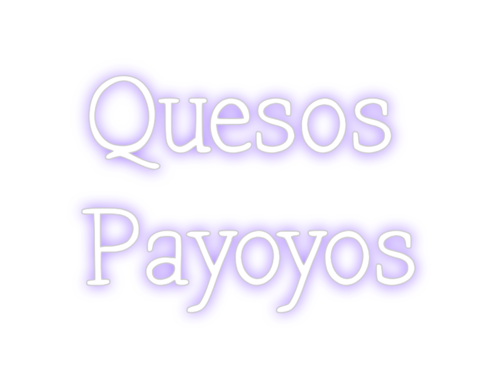 Neon personalizado: Quesos
Payoyos