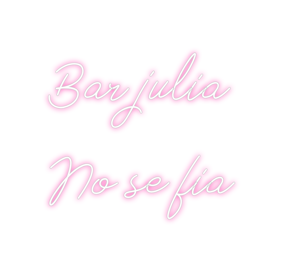 Neon personalizado: Bar julia
No...