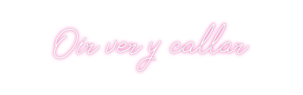 Neon personalizado: Oír ver y cal...