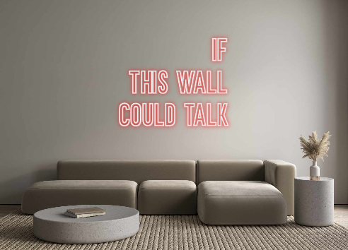 Neon personalizado: IF 
THIS WAL...