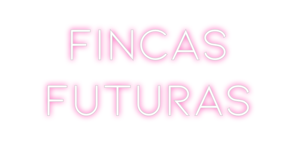 Neon personalizado: Fincas 
Futu...