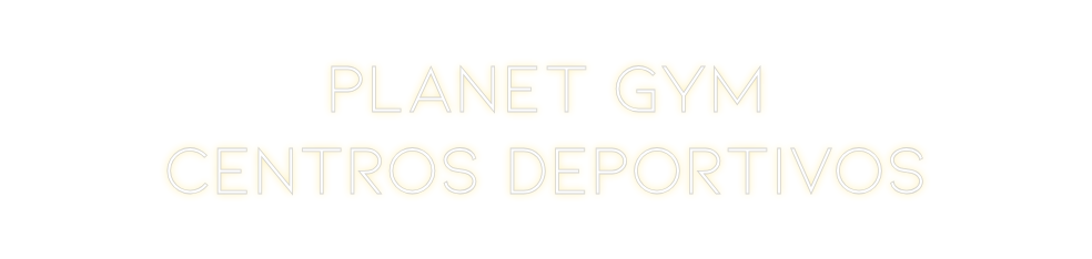 Neon personalizado: PLANET GYM
C...
