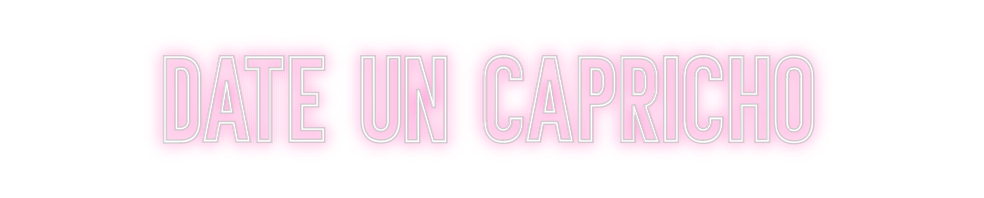 Neon personalizado: Date un Capri...