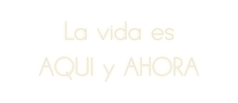 Neon personalizado: La vida es
A...