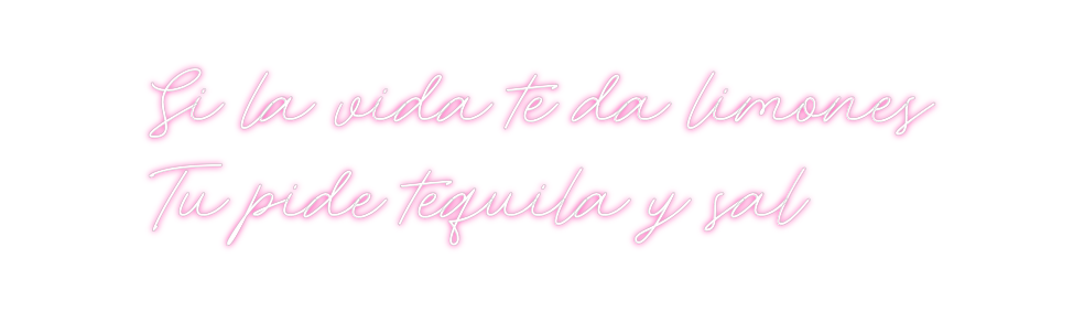 Neon personalizado: Si la vida te...