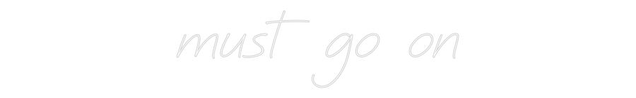 Neon personalizado: must go on