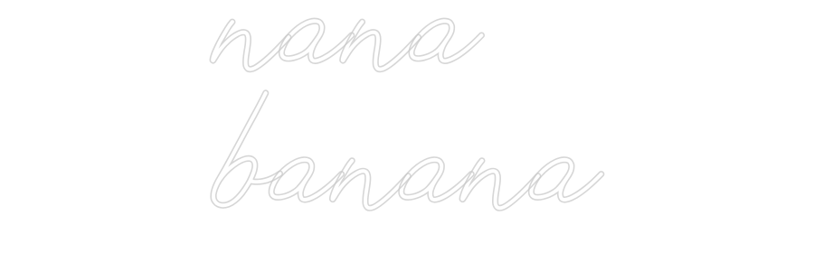 Neon personalizado: nana
banana