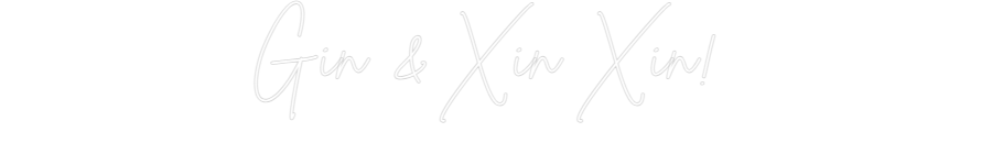 Neon personalizado: Gin & Xin Xin!