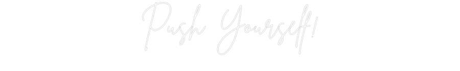 Neon personalizado: Push Yourself!