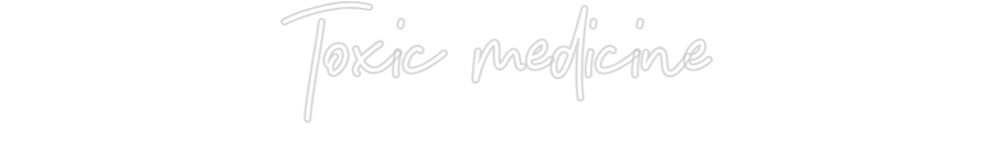 Neon personalizado: Toxic medicine