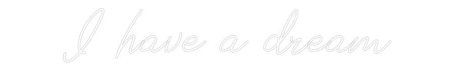 Neon personalizado: I have a dream