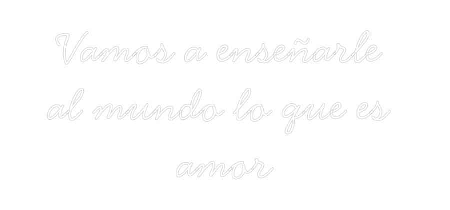 Neon personalizado: Vamos a enseñ...