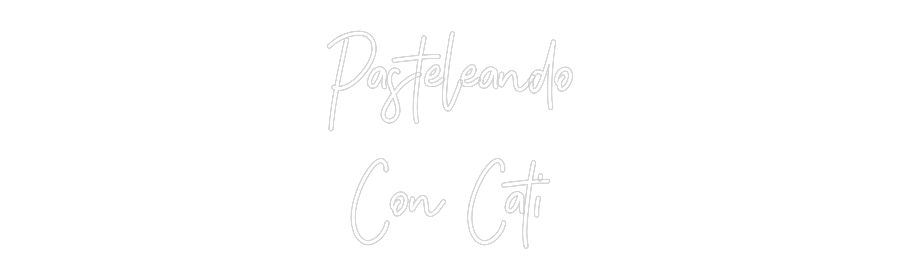 Neon personalizado: Pasteleando
...