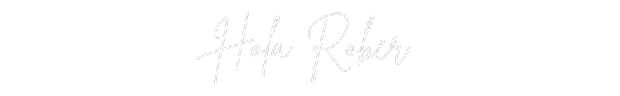 Neon personalizado: Hola Rober