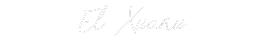 Neon personalizado: El Xuañu