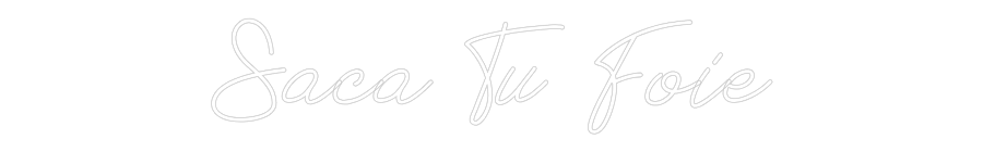 Neon personalizado: Saca Tu Foie