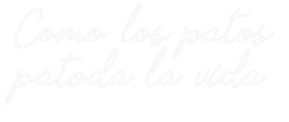 Neon personalizado: Como los pato...