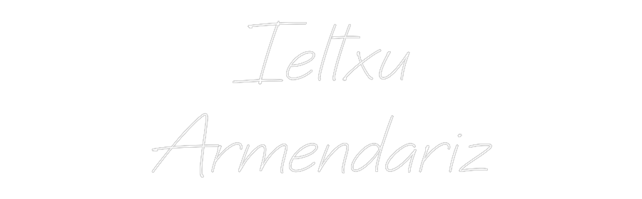 Neon personalizado: Ieltxu
Armen...