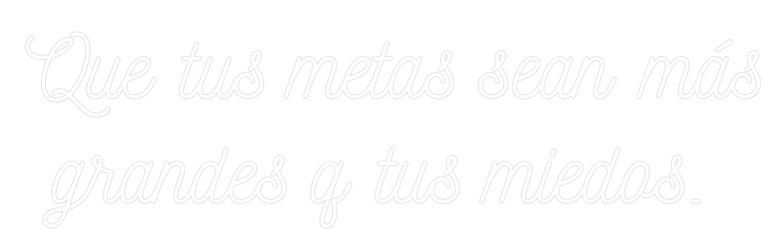 Neon personalizado: Que tus metas...