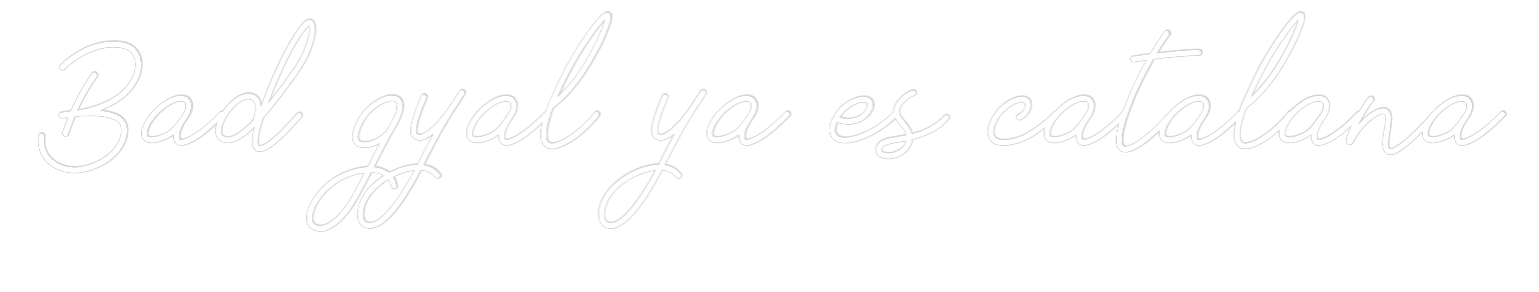 Neon personalizado: Bad gyal ya e...