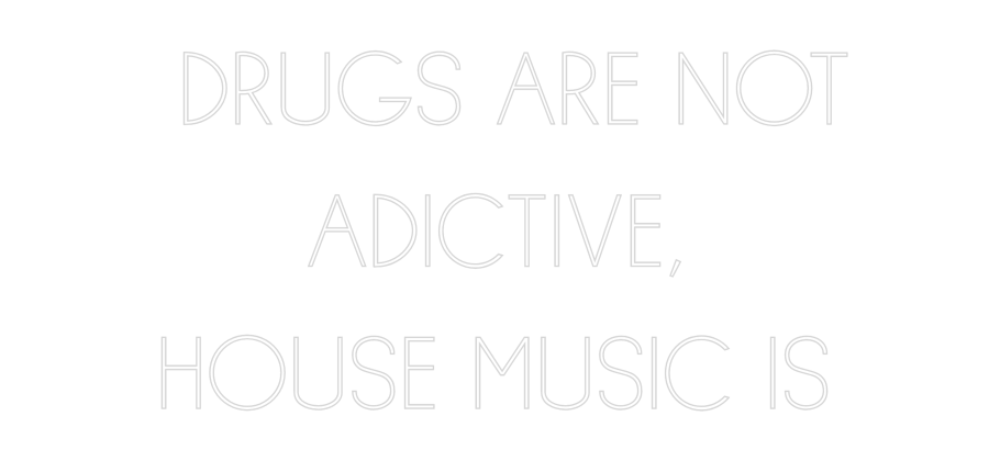 Neon personalizado:  DRUGS ARE NO...