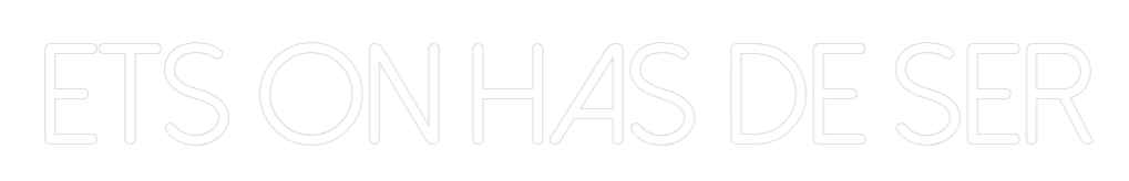 Neon personalizado: Ets on has de...