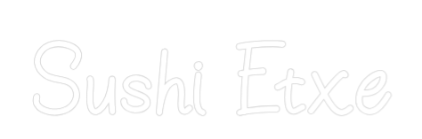 Neon personalizado: Sushi Etxe