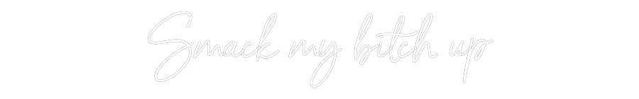 Neon personalizado: Smack my bitc...
