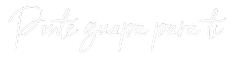 Neon personalizado: Ponte guapa p...