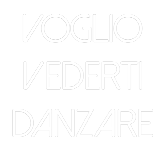 Neon personalizado: VOGLIO
VEDER...