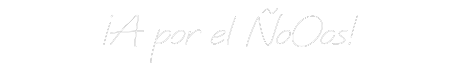 Neon personalizado: ¡A por el ÑoO...