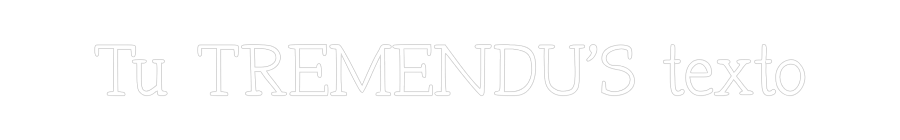 Neon personalizado: Tu TREMENDU'S...