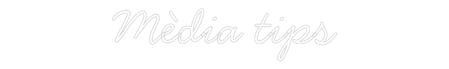 Neon personalizado: Mèdia tips