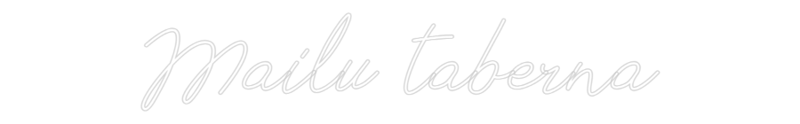 Neon personalizado: Mailu taberna
