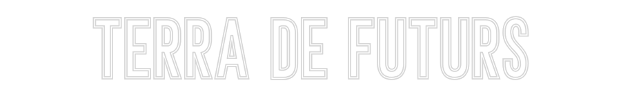 Neon personalizado: Terra de Futurs