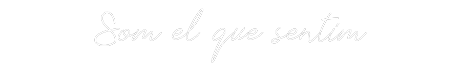 Neon personalizado: Som el que se...