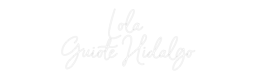 Neon personalizado: Lola 
Guiote...