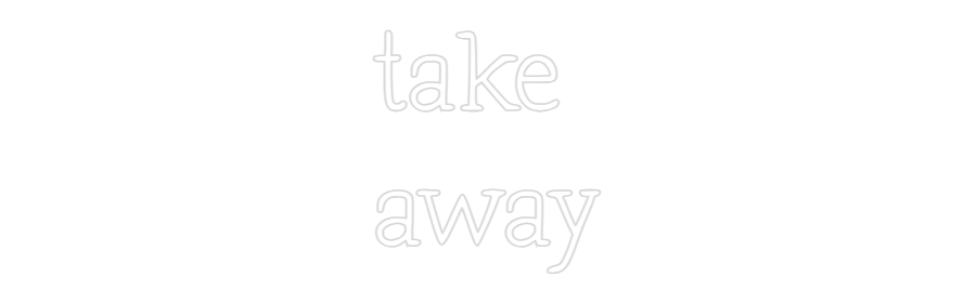 Neon personalizado: take 
away