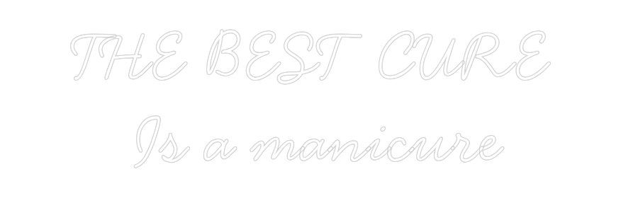Neon personalizado: THE BEST CURE...