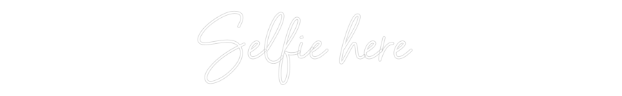Neon personalizado: Selfie here