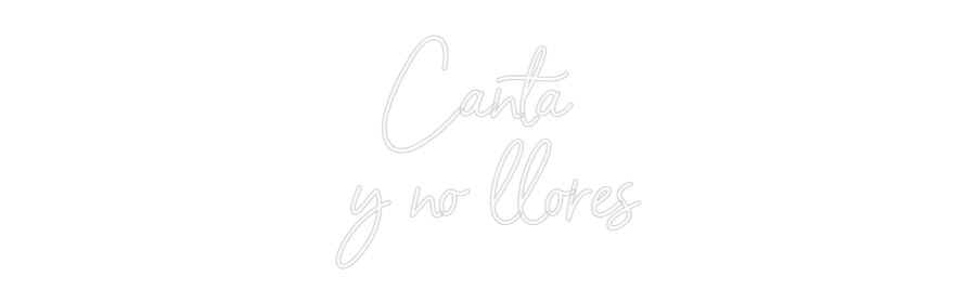 Neon personalizado: Canta 
y no ...